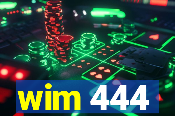 wim 444
