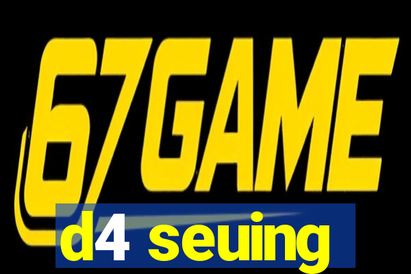 d4 seuing