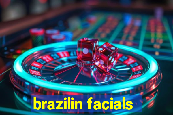 brazilin facials