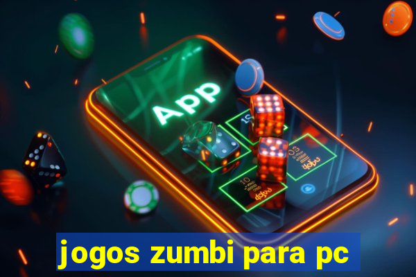 jogos zumbi para pc