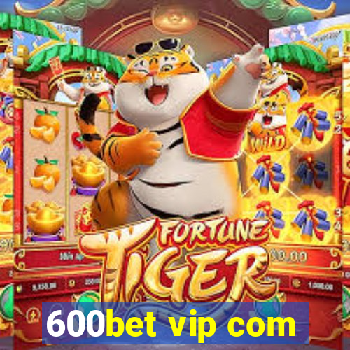 600bet vip com