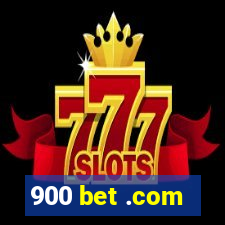900 bet .com
