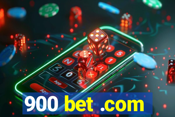 900 bet .com