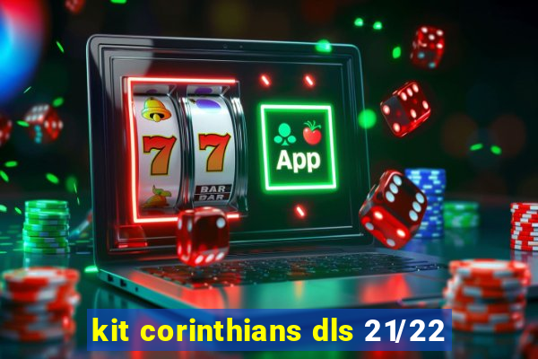 kit corinthians dls 21/22