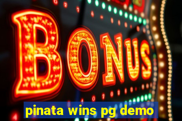 pinata wins pg demo