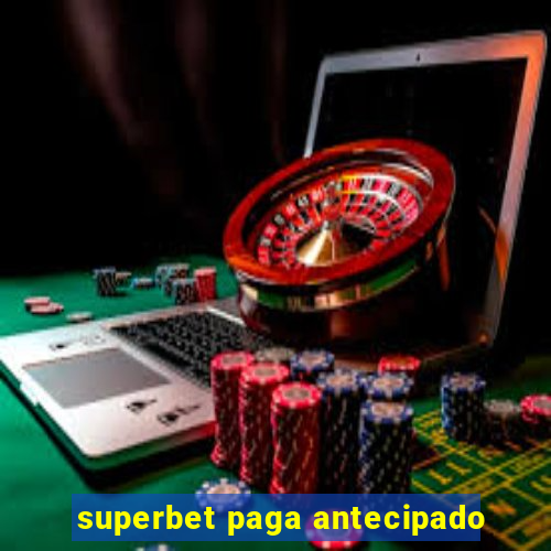 superbet paga antecipado