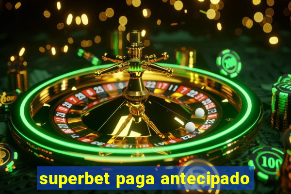 superbet paga antecipado