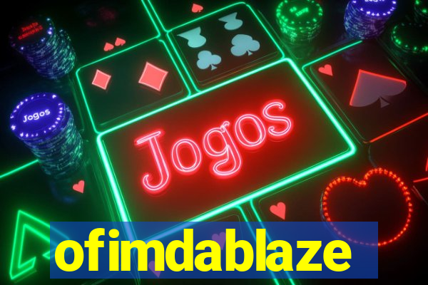 ofimdablaze