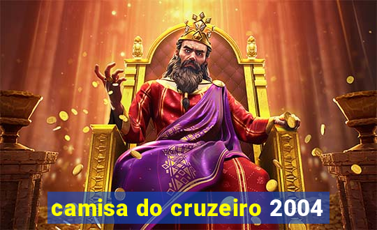 camisa do cruzeiro 2004
