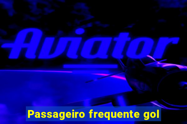 Passageiro frequente gol