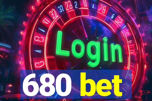680 bet