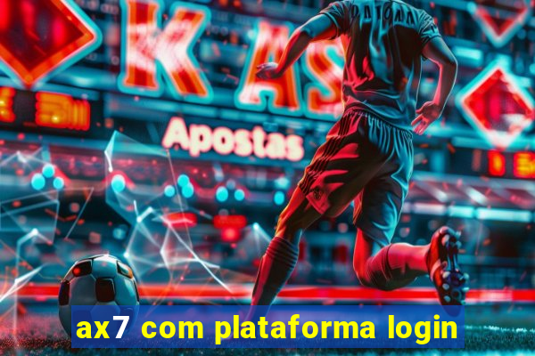ax7 com plataforma login