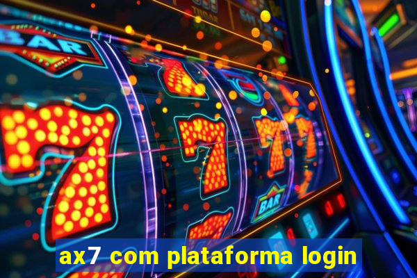 ax7 com plataforma login