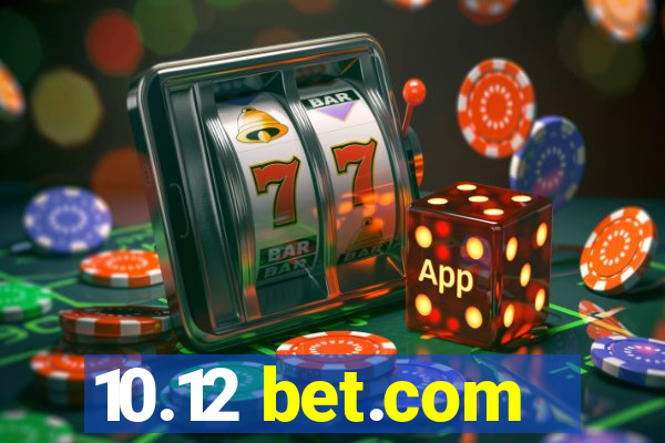 10.12 bet.com