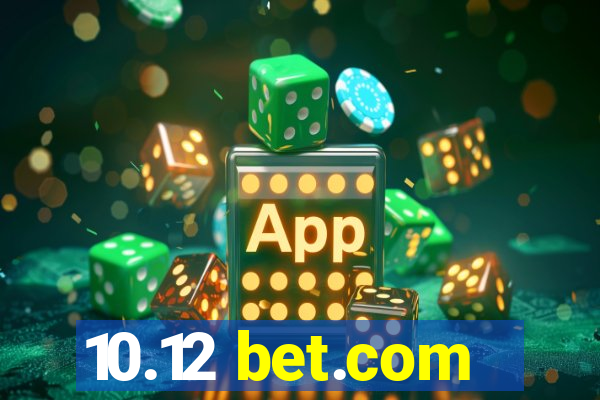 10.12 bet.com