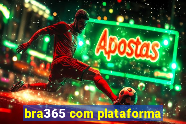 bra365 com plataforma