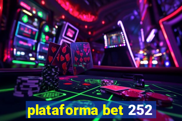 plataforma bet 252