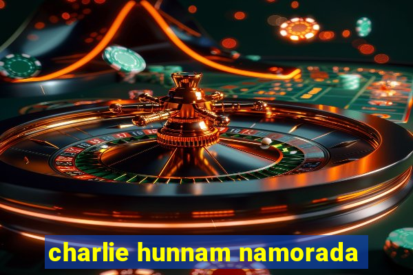 charlie hunnam namorada