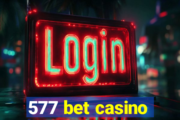 577 bet casino