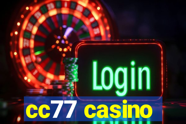 cc77 casino