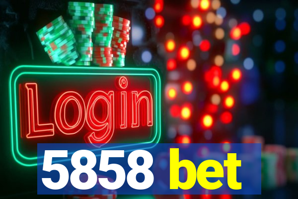 5858 bet