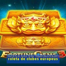 roleta de clubes europeus