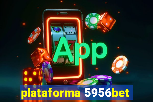 plataforma 5956bet