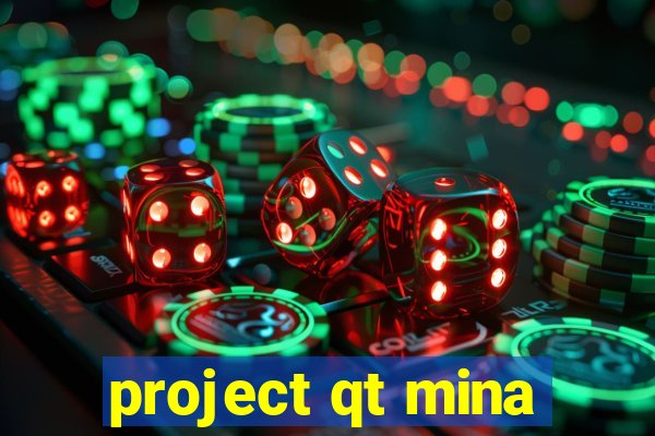 project qt mina