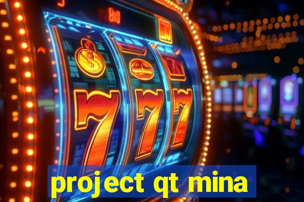 project qt mina