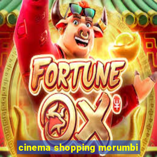 cinema shopping morumbi