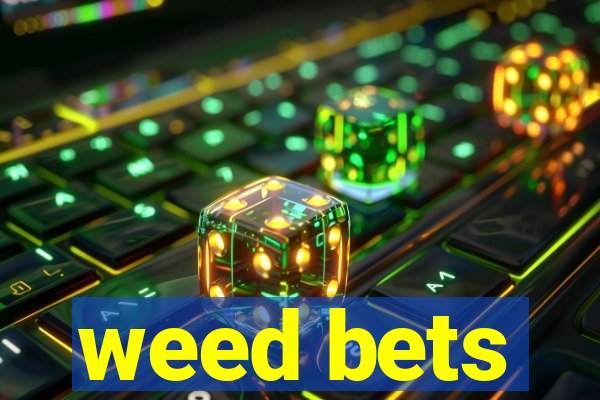 weed bets