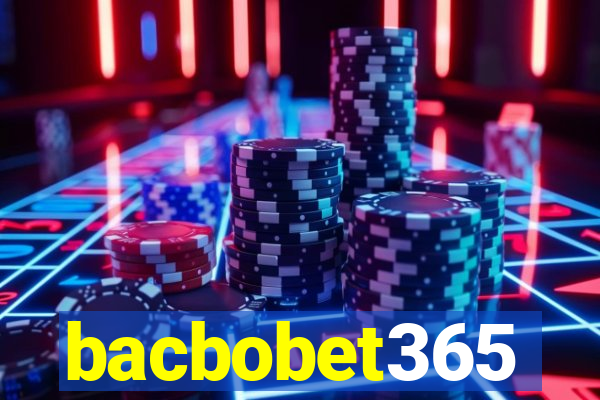 bacbobet365