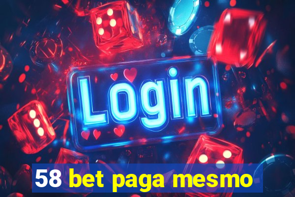 58 bet paga mesmo