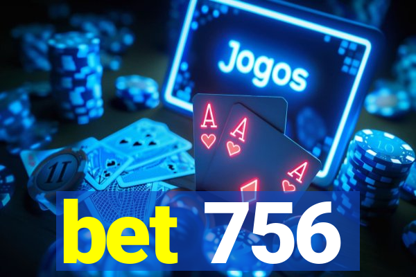 bet 756
