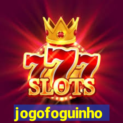 jogofoguinho