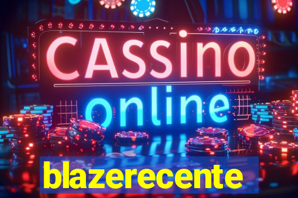 blazerecente