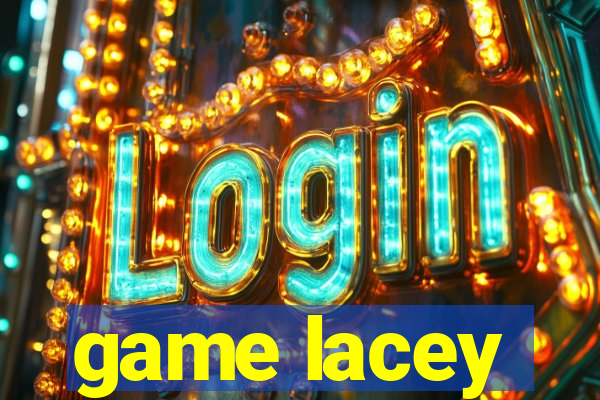 game lacey