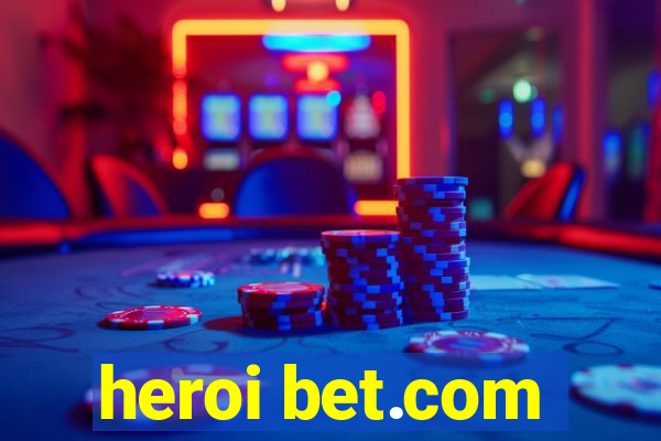 heroi bet.com