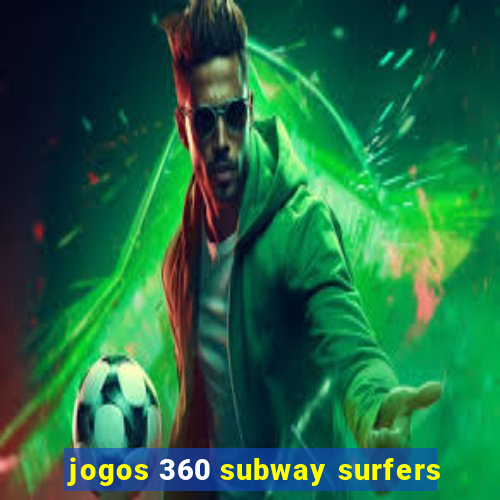 jogos 360 subway surfers