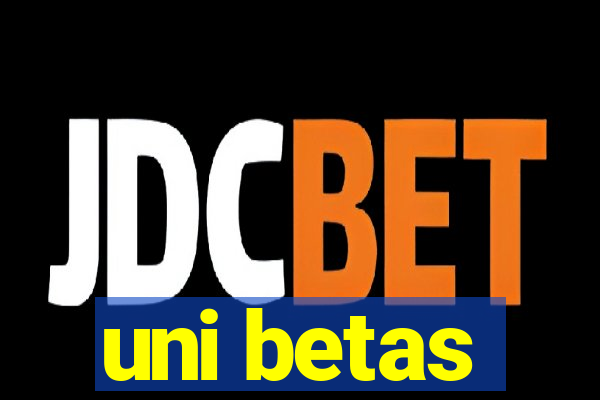 uni betas