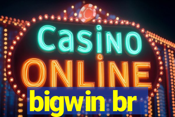 bigwin br
