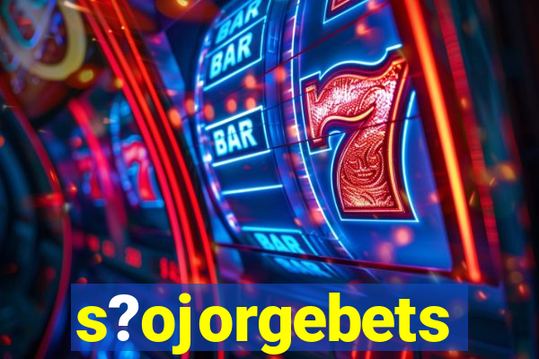 s?ojorgebets