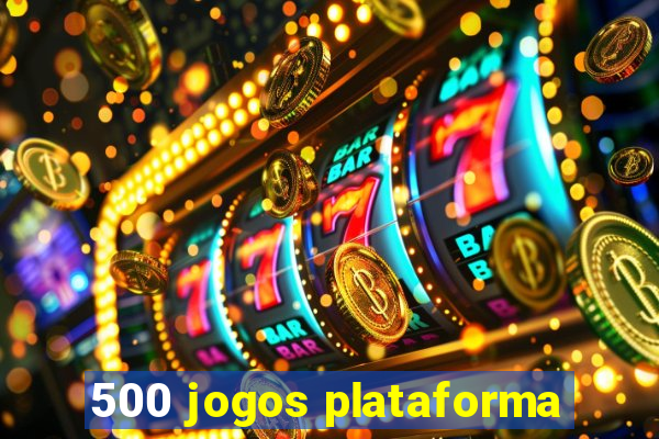 500 jogos plataforma
