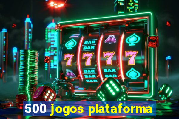 500 jogos plataforma