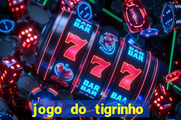 jogo do tigrinho que esta pagando agora