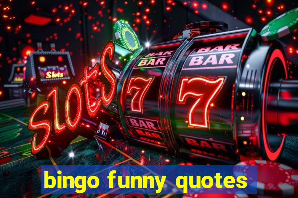bingo funny quotes