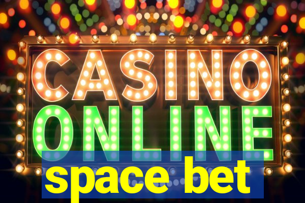 space bet
