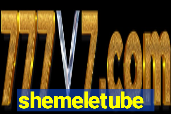 shemeletube