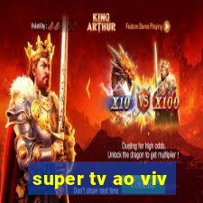 super tv ao viv