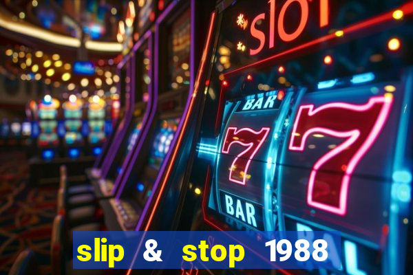 slip & stop 1988 bingo tarte!!!